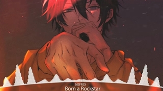 Nightcore - Born a Rockstar - (NEFFEX) نایتکور