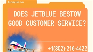 Does JetBlue Bestow good customer service