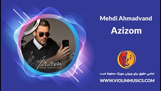 آهنگ جدید مهدی احمدوند عزیزم Mehdi Ahmadvand – Azizom